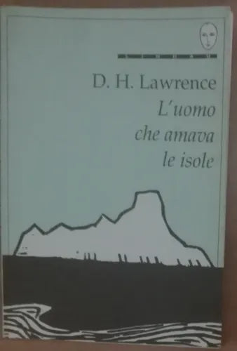 L’uomo che amava le isole - David Herbert Lawrence - Lindau,1991 - A