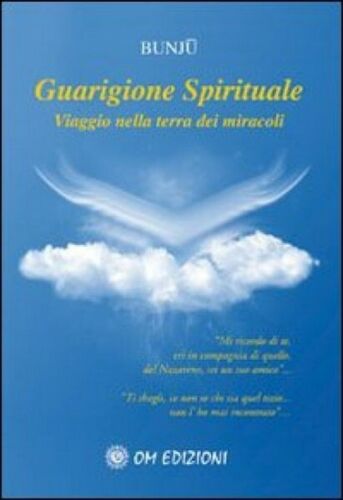 Guarigione Spirituale. Viaggio nella terra dei miracoli, di Bunju, 2019 - ER