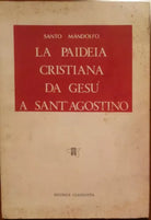 La paideia cristiana da Gesù a Sant'Agostino - Mandolfo - Giannotta,1979 - A