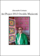 Project Art 2015. Osvaldo Mariscotti di Alessandro Costanza, 2015 - ER