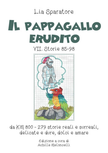 Il pappagallo erudito VII. Storie 85-98 da km 800-279 storie reali e surreali, d