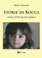 Storie di bocca - Remo Tossani, 2017, Youcanprint - ER