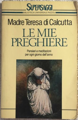 Le mie preghiere pensieri e meditazioni per ogni giorno dell’anno di Teresa Di C