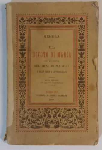 Il divoto di Maria [...] - P. Lorenzo Gerola - Tip. e Lib. Salesiana - 1887 - G