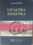 Un altra sinistra - Claudio Signorile - De Donato - Lerici, 2000 - A