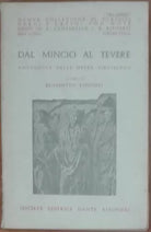 Dal Mincio al Tevere-Benedetto Riposati-Societa editrice Dante Alighieri,1969-A