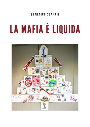 La mafia e liquida, di Domenico Scapati, 2019, Youcanprint