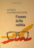 ATTILIO CASTROGIOVANNI: L'UOMO DELLA RABBIA . Girolamo Barletta