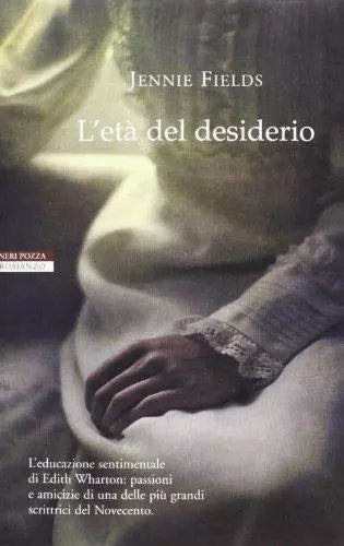 L'età del desiderio - Jennie Fields - Neri Pozza,2013 - A