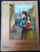 Sperduti - D. Pilla, Illustr. F. Pizzi - Editrice La Sorgente, 1953  - L