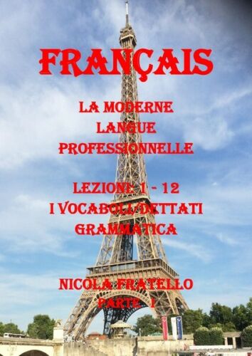 La Moderne Langue Professionnelle Francais - Part I di Nicola Fratello - ER