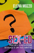 SEX-ED Perche l’educazione sessuale e un tuo diritto - ER