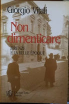 Non dimenticare. Firenze e la Belle epoque - Giorgio Vitali, 2003, L’Autore