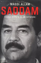 Magdi Allam SADDAM Storia Segreta di un Dittatore Prima Edizione 2003 –  Mondado