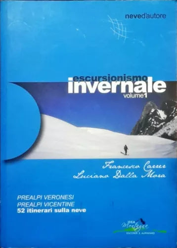 Escursionismo invernale - Volume 1 - 52 itinerari sulla neve -N