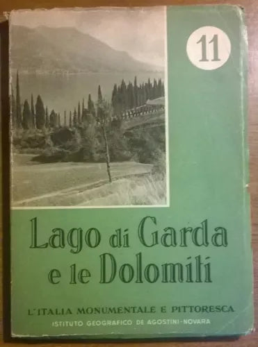 Lago di Garda e le Dolomiti - G. U. Arata - DE AGOSTINI, 1946 volumetto n.11 - L