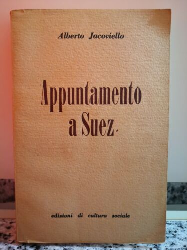 Appuntamento a Suez di Jacoviello, Alberto, 1952, Edizioni Di Cultura Socia-F