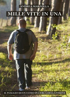 MILLE VITE IN UNA Il viaggio di un uomo in cerca della verita - ER