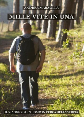 MILLE VITE IN UNA Il viaggio di un uomo in cerca della verita - ER