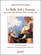 Le belle arti a Venezia nei manoscritti di Pietro e Giovanni Edwards - ER