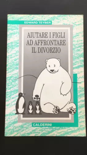 Aiutare i figli ad affrontare il divorzio - Edward Teyberg, 1996, Calderini-P