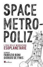 Space Metropoliz L era delle migrazioni esoplanetarie di G De Finis