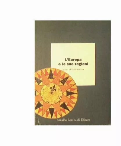 Enzo Sciacca - L'EUROPA E LE SUE REGIONI - Lombardi Editore
