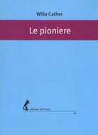 Le pioniere - Willa Cather, 2018, Edizioni Dell’Asino