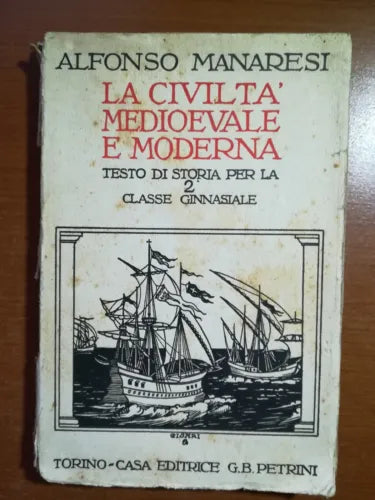 La civilta medioevale e moderna - Alfonso Manaresi - Petrini - 1932 - M