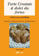Torte Crostate & dolci da forno fatti in casa con il Bimby