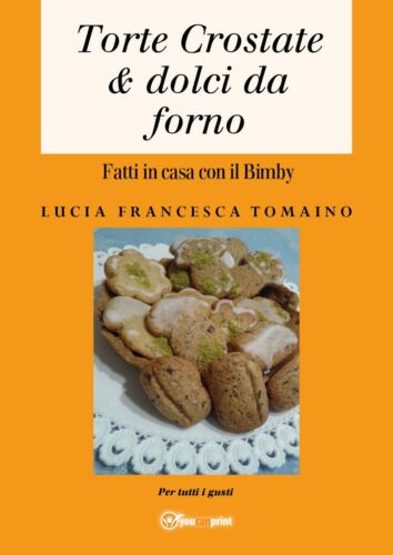 Torte Crostate & dolci da forno fatti in casa con il Bimby