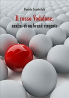 Il rosso Vodafone: analisi di un brand vincente, di Daniele Scanferlato - ER