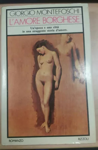 L'AMORE BORGHESE - GIORGIO MONTEFOSCHI - RIZZOLI - 1981 - M