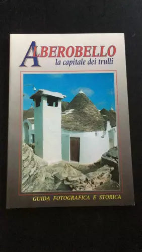 Alberobello la capitale dei trulli - Autori Vari, Trimboli - P