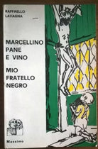 MARCELLINO PANE E VINO - MIO FRATELLO NEGRO - Raffaello Lavagna - 1° ed. 1964