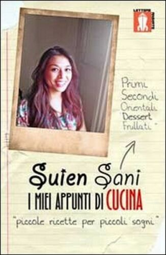 I miei appunti di cucina , di Suien Sani, 2013, Lettere Animate
