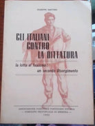 Gli italiani contro la dittatura - La lotta al fascismo: un secondo Risorgimento