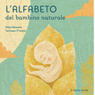L alfabeto del bambino naturale Ediz illustrata di Elena Balsamo