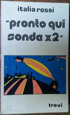 pronto qui sonda x2 - Italia Rossi - Trevi,1977 - R