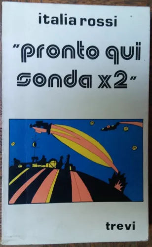 pronto qui sonda x2 - Italia Rossi - Trevi,1977 - R