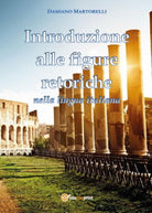 Introduzione alle figure retoriche di Damiano Martorelli, 2017, Youcanprint