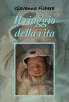 Il viaggio della vita di Giovanna Fichera, 2018, Youcanprint - ER
