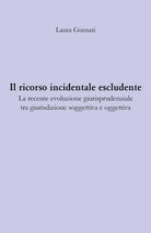 Il ricorso incidentale escludente La recente evoluzione giurisprudenziale tra g