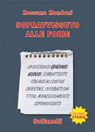 SOPRAVVISSUTO ALLE FOIBE di Rossana Mondoni, Solfanelli Edizioni