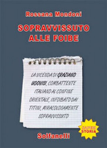 SOPRAVVISSUTO ALLE FOIBE di Rossana Mondoni, Solfanelli Edizioni