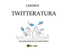 Twitteratura - Guido Carretta, Emilio Dalmonte, Youcanprint - P