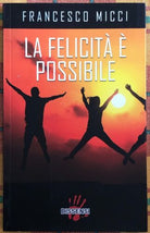 La felicit possibile di Francesco Micci