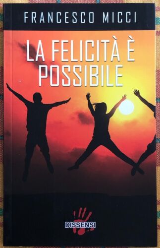 La felicit possibile di Francesco Micci