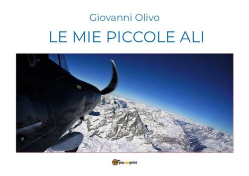 Le mie piccole ali di Giovanni Olivo, 2018, Youcanprint - ER