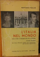 L’Italia nel Mondo Vol. Secondo - Tullio - Principato Editore,1964 - R